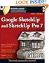 Google SketchUp and SketchUp Pro 7 Bible