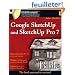 Google SketchUp and SketchUp Pro 7 Bible