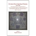 Dr John Dee's Spiritual Diaries (1583-1608): A Reset & Corrected Edition of a True & Faithful Relation of What Passed for Many Yeers Between Dr John Dee ... & Some Spirits ...
