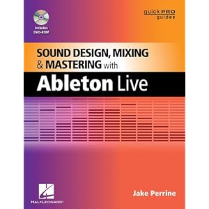 Sound Design, Mixing, and Mastering with Ableton Live (Music Pro Guides) (Quick Pro Guides)