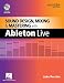 Sound Design, Mixing, and Mastering with Ableton Live (Music Pro Guides) (Quick Pro Guides)