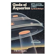Gods of Aquarius: Ufos and the Transformation of Man