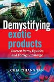 Demystifying Exotic Products: Interest Rates, Equities and Foreign Exchange (The Wiley Finance Series)