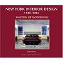 New York Interior Design, 1935-1985, Vol. 2: Masters of Modernism