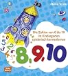... acht, neun, zehn: Die Zahlen von 0 bis 10 im Kindergarten spielerisch lernen