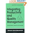Integrating Productivity and Quality Management (Industrial Engineering: A Series of Reference Books and Textboo) by Johnson Edosomwan