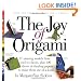 The Joy of Origami: 50 Greatest Models, 100 Sheets of Whimsical Paper, 6 Ways to Fold a Dollar Bill, and More