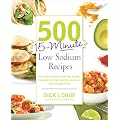 500 15-minute Low Sodium Recipes: Lose the Salt, Not the Flavor, with Fast and Fresh Recipes the Whole Family Will Love