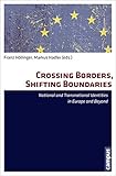 Crossing borders, shifting boundaries : national and transnational identities in Europe and beyond