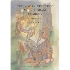 The Roman Cemetery at Brougham, Cumbria: Excavations 1966-67 (Britannia Monograph Series)