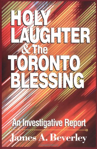 Holy Laughter and the Toronto Blessing: An Investigative Report