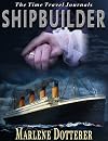 The Time Travel Journals: Shipbuilder