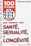 100 jours pour améliorer votre santé, sexualité et longévité
