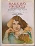 Make Way for Lucia The Complete Lucia (Queen Lucia, The Male Impersonator, Lucia in London, Mapp and Lucia, Miss Mapp, The Worshipful Lucia, Trouble for Lucia