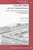 Churchill, Hitler und der Antisemitismus: Die deutsche Diktatur, ihre politischen Gegner und die europ&auml;ische Krise der Jahre 1938/39 - Stefan Scheil