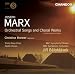 Marx - Orchestral Songs and Choral Works