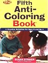 The Fifth Anti-Coloring Book: Creative Activities for Ages 6 and Up