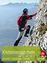 Klettersteiggehen: Ausr�stung � Tourenplanung � Sicherung