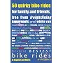 50 Quirky Bike Rides...in England and Wales (Bizarre Biking)