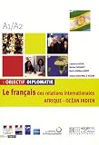 Objectif diplomatie A1/A2 : Le français des relations internationales Afrique - Océan Indien