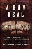 Bum Deal: An Unlikely Journey from Hopeless to Humanitarian
