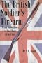 The British Soldier's Firearm: From Smoothbore to Smallbore 1850-1864