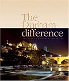 The Durham difference : the story of Durham University
