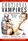 Emotional Vampires: Dealing With People Who Drain You Dry