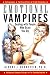 Emotional Vampires: Dealing With People Who Drain You Dry