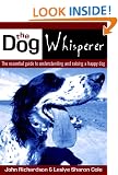 The Dog Whisperer: The Essential Guide to Understanding and Raising a Happy Dog