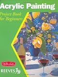 Acrylic Painting: Project Book for Beginners