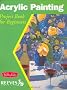 Acrylic Painting (Walter Foster/Reeves Getting Started Series)