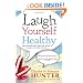 Laugh Yourself Healthy: Keep the doctor away ---with a giggle a day!