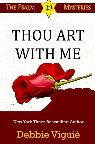 Thou Art With Me (Psalm 23 Mysteries) (Volume 11)