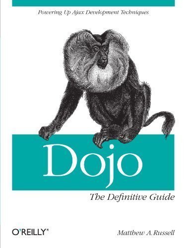 Dojo: The Definitive Guide by Matthew A. Russell (Jun 24 2008)