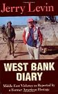 West Bank Diary: Middle East Violence As Reported By A Former American Hostage
