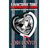 A Dangerous Thingby Josh Lanyon