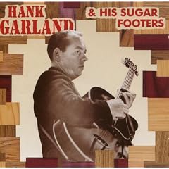 Hank Garland & His Sugar Footers