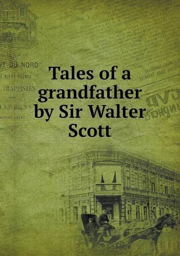 Tales of a grandfather by Sir Walter Scott