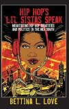 Hip Hops Lil Sistas Speak: Negotiating Hip Hop Identities and Politics in the New South (Counterpoints: Studies in the Postmodern Theory of Education)