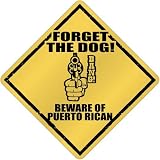 New  Forget The Dog ! - Beware Of Puerto Rican  Puerto Rico Crossing Country