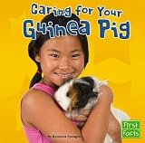 Caring for Your Guinea Pig (First Facts)