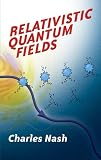 Relativistic Quantum Fields (Dover Books on Physics) dyson