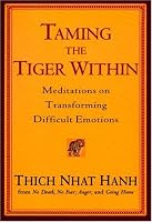 Taming the Tiger Within: Meditations on Transforming Difficult Emotions