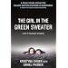 The Girl in the Green Sweater: A Life in Holocaust's Shadow