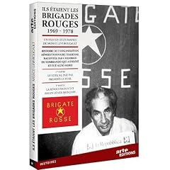 Ils �taient les Brigades Rouges 1969-1978