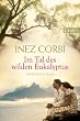 Im Tal des wilden Eukalyptus: Australien-Saga (Die Australien-Saga)