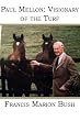 Paul Mellon: Visionary Of The Turf