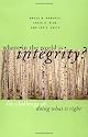 Where in the World is Integrity? The Challenge of Doing What is Right