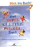 Das H�pfeKletterPurzelBuch: Wie Kinder mit Spiel und Spa� in Bewegung kommen